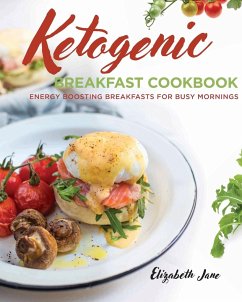 Ketogenic Breakfast Cookbook - Jane, Elizabeth