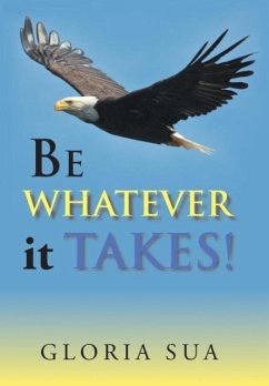 BE WHATEVER it TAKES!