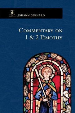 Commentary on 1 & 2 Timothy - Gerhard, Johann