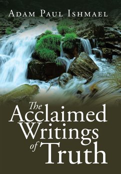 The Acclaimed Writings of Truth - Ishmael, Adam Paul