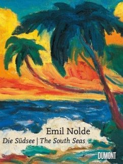 Emil Nolde, Die Südsee / The South Seas - Dieterich, Caroline;Ring, Christian