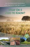 An Interstate Natural Gas Facility on My Land: What Do I Need to Know?: Package of 50 Copies