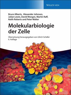 Molekularbiologie der Zelle - Alberts, Bruce; Johnson, Alexander D.; Lewis, Julian; Morgan, David; Raff, Martin; Roberts, Keith; Walter, Peter