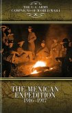 The Mexican Expedition, 1916-1917