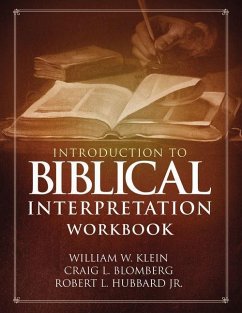 Introduction to Biblical Interpretation Workbook - Klein, William W.; Blomberg, Craig L.; Hubbard, Jr., Robert L.