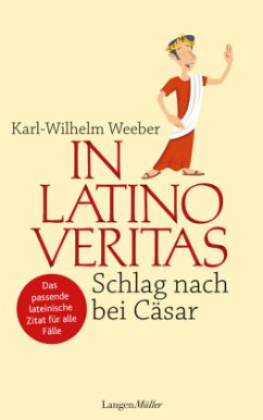 In Latino veritas - Weeber, Karl-Wilhelm