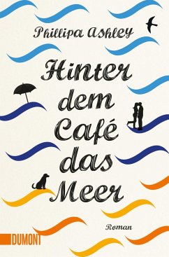 Hinter dem Café das Meer / Café am Meer Bd.1 - Ashley, Phillipa