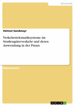 Verkehrstelematiksysteme im Straßengüterverkehr und deren Anwendung in der Praxis (eBook, PDF) - Sandmayr, Helmut