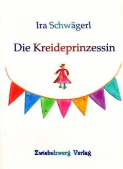 Die Kreideprinzessin - Schwägerl, Ira