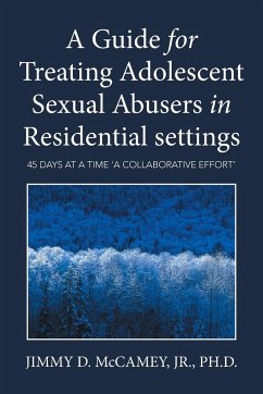 A Guide for Treating Adolescent Sexual Abusers in Residential settings