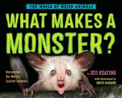 What Makes a Monster?: Discovering the World's Scariest Creatures - Keating, Jess