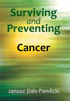 Surviving and Preventing Cancer - Dals-Pawlicki, Janusz