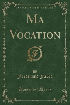 Ma Vocation (Classic Reprint) - Fabre, Ferdinand