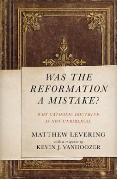Was the Reformation a Mistake? - Levering, Matthew