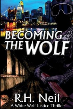 Becoming The Wolf - Neil, R. H.