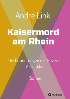 Kaisermord am Rhein - Link, André