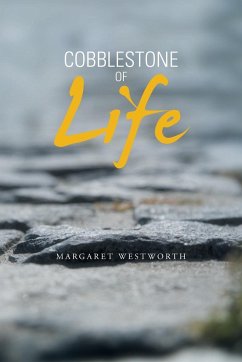 Cobblestone of Life - Westworth, Margaret