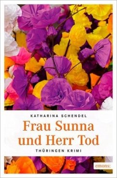 Frau Sunna und Herr Tod - Schendel, Katharina