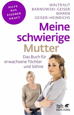 Meine schwierige Mutter (Fachratgeber Klett-Cotta) (eBook, ePUB) - Barnowski-Geiser, Waltraut; Geiser-Heinrichs, Maren