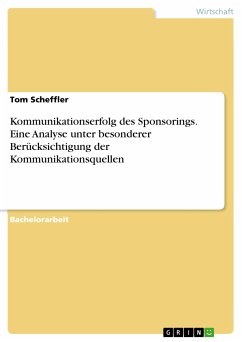 Kommunikationserfolg des Sponsorings. Eine Analyse unter besonderer Berücksichtigung der Kommunikationsquellen (eBook, PDF) - Scheffler, Tom