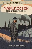 Great War Britain Manchester: Remembering 1914-18 (eBook, ePUB)