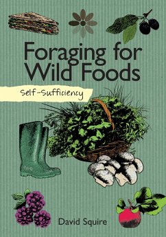 Self-Sufficiency: Foraging for Wild Foods (eBook, ePUB) - Squire, David