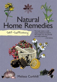 Self-Sufficiency: Natural Home Remedies (eBook, ePUB) - Corkhill, Melissa
