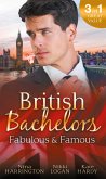 British Bachelors: Fabulous and Famous: The Secret Ingredient / How to Get Over Your Ex / Behind the Film Star's Smile (eBook, ePUB)