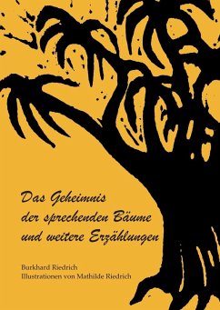 Das Geheimnis der sprechenden Bäume und weitere Erzählungen (eBook, ePUB) - Riedrich, Burkhard