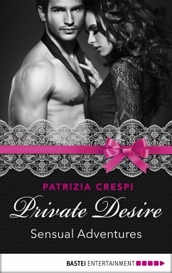 Private Desire - Sensual Adventures (eBook, ePUB) - Crespi, Patrizia