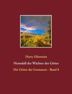 Heimdall der Wächter der Götter (eBook, ePUB) - Eilenstein, Harry