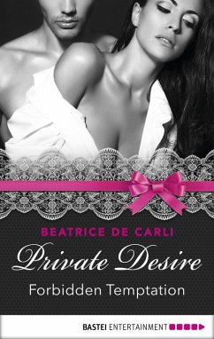 Private Desire - Forbidden Temptation (eBook, ePUB) - Carli, Beatrice De