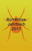 Borreliose Jahrbuch 2017 (eBook, ePUB) Borreliose Jahrbuch 2017 (eBook, ePUB)