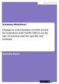 Change in concentration of ethyl acetate for hydrolysis with NaOH. Effects on the rate of reaction and the specific rate constant (eBook, PDF)