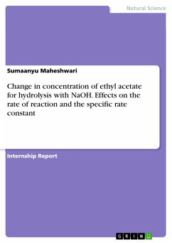 Change in concentration of ethyl acetate for hydrolysis with NaOH. Effects on the rate of reaction and the specific rate constant (eBook, PDF) - Maheshwari, Sumaanyu