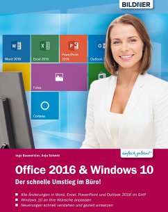Office 2016 und Windows 10: Der schnelle Umstieg im Büro (eBook, PDF) - Baumeister, Inge; Schmid, Anja