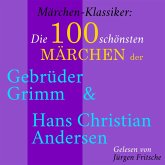 Märchen-Klassiker: Die 100 schönsten Märchen der Gebrüder Grimm und Hans Christian Andersen (MP3-Download)