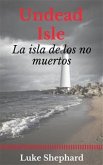 Undead Isle: la isla de los no muertos (eBook, ePUB)