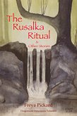 The Rusalka Ritual & Other Stories (Dragonscale Dimensions, #1) (eBook, ePUB) The Rusalka Ritual & Other Stories (Dragonscale Dimensions, #1) (eBook, ePUB)
