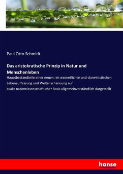 Das aristokratische Prinzip in Natur und Menschenleben - Schmidt, Paul Otto