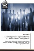 Le Changement organisationnel et La conduite du changement