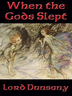 When the Gods Slept (eBook, ePUB) - Dunsany, Lord