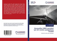 Havayollar¿ MRO servisleri için bir üretim çizelgeleme modeli - Ertogral, Kadir;Ülker, Dogukan Hazar