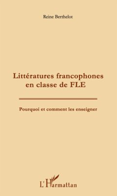 Littératures francophones en classe de FLE - Berthelot, Reine