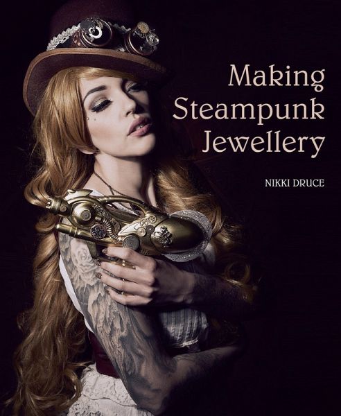 Making Steampunk Jewellery (eBook, ePUB)