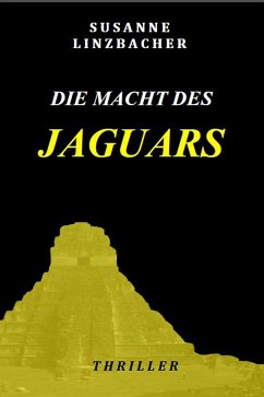 Die Macht des Jaguars (eBook, ePUB) - Linzbacher, Susanne