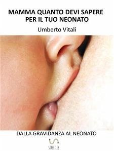 Mamma quanto devi sapere per il tuo neonato (eBook, ePUB) - Vitali, Umberto