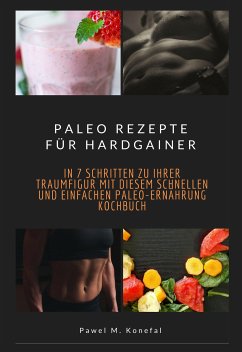 Paleo Rezepte für Hardgainer (eBook, ePUB) - Konefal, Pawel Marian