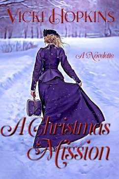 A Christmas Mission: Novelette (eBook, ePUB) - Hopkins, Vicki
