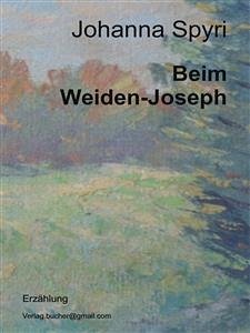Der Weiden-Joseph (eBook, ePUB) - Spyri, Johanna